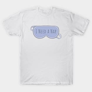 I Need a Nap T-Shirt